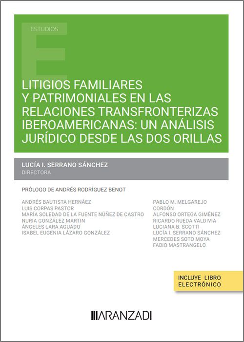 LITIGIOS FAMILIARES Y PATRIMONIALES EN LAS RELACIONES TRANSFRONTERIZAS IBEROAMERICANAS: UN ANÁLISIS JURÍDICO DESDE LAS DOS ORILLAS