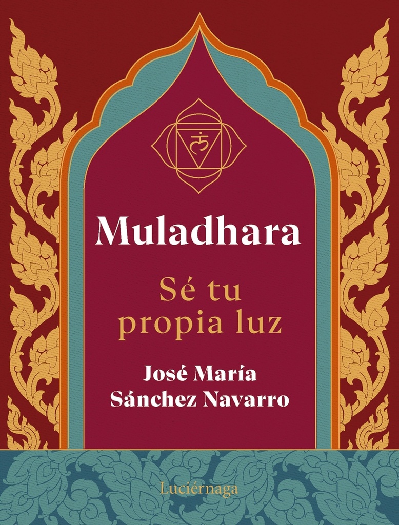 Muladhara. Se tu propia luz