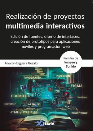 REALIZACIÓN DE PROYECTOS INTERACTIVOS MULTIMEDIA INTERACTIVOS