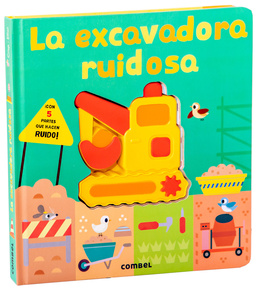 La excavadora ruidosa