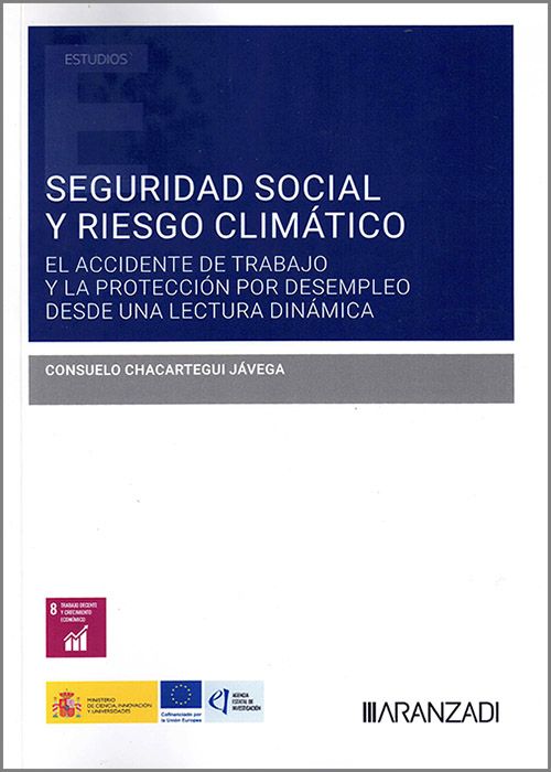 SEGURIDAD SOCIAL Y RIESGO CLIMÁTICO: EL ACCIDENTE DE TRABAJO Y LA PROTECCIÓN POR DESEMPLEO DESDE UNA LECTURA DINÁMICA