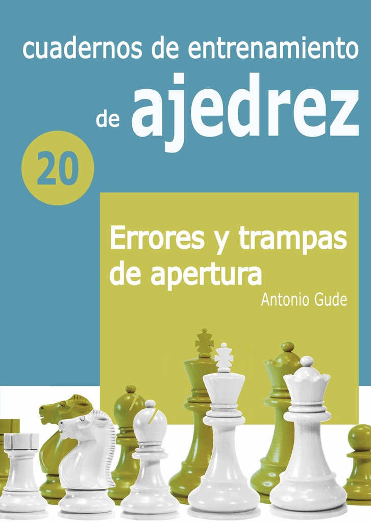 Cuadernos de entrenamiento 20. Errores y trampas de apertura