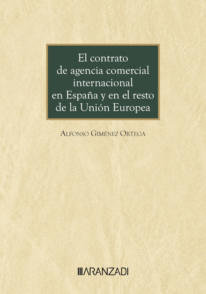 El contrato de agencia comercial internacional en España y en el resto de la Unión Europea