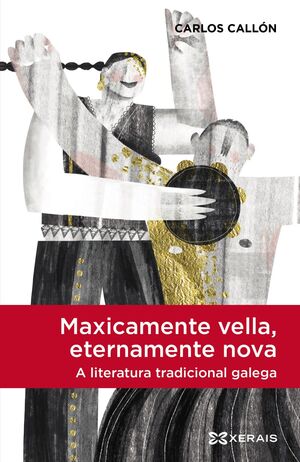 Maxicamente vella, eternamente nova, a literatura tradicional galega