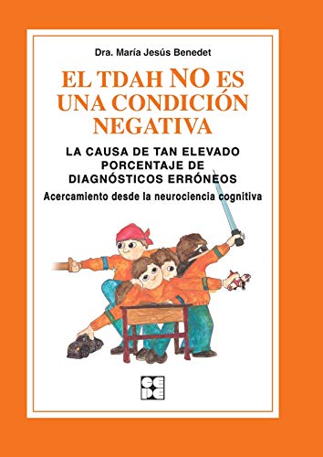 EL TDAH NO ES UNA CONDICIÓN NEGATIVA. LA CAUSA DE TAN ELEVADO PORCENTAJE DE DIAG