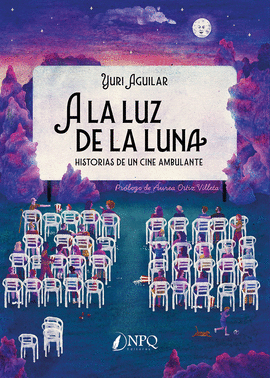 A la luz de la luna:historias de un cine ambulante