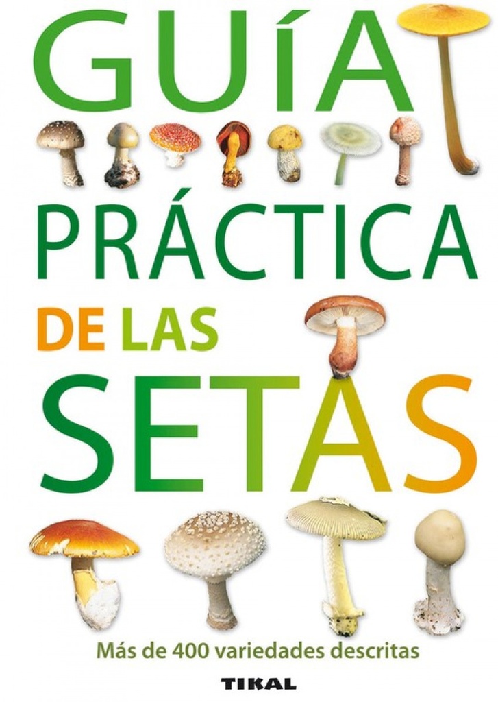 Guía práctica de las setas (Guías prácticas)