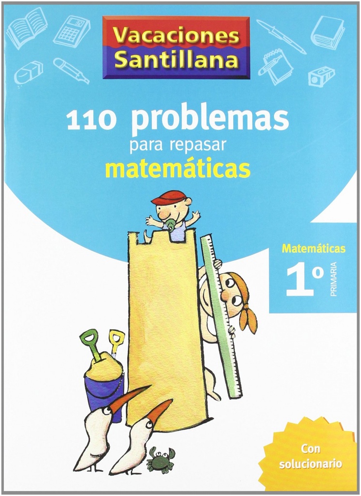 VACACIONES 110 PROBLEMAS PARA REPASAR MATEMATICAS 1º PRIMARIA SANTILLANA