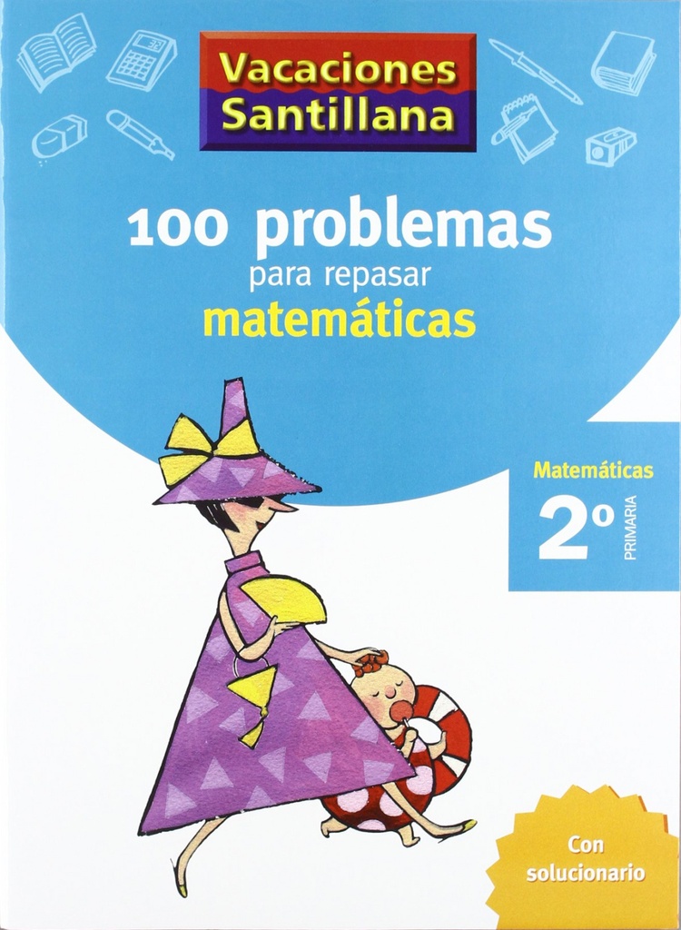 VACACIONES 100 PROBLEMAS PARA REPASAR MATEMATICAS 2 PRIMARIA SANTILLANA