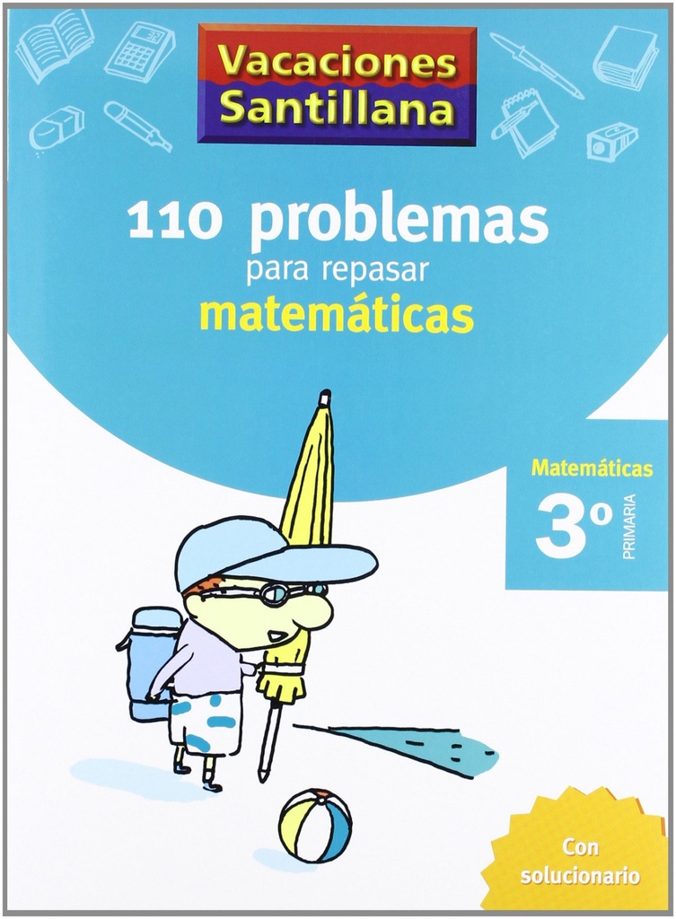 VACACIONES 110 PROBLEMAS PARA REPASAR MATEMATICAS 3 PRIMARIA SANTILLANA