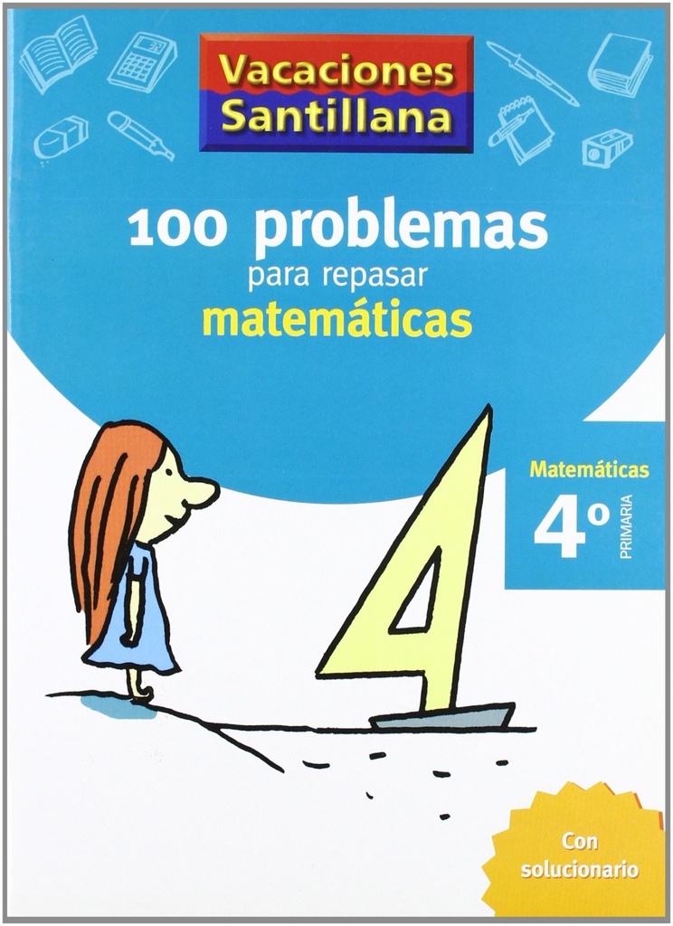 VACACIONES 100 PROBLEMAS PARA REPASAR MATEMATICAS 4 PRIMARIA SANTILLANA