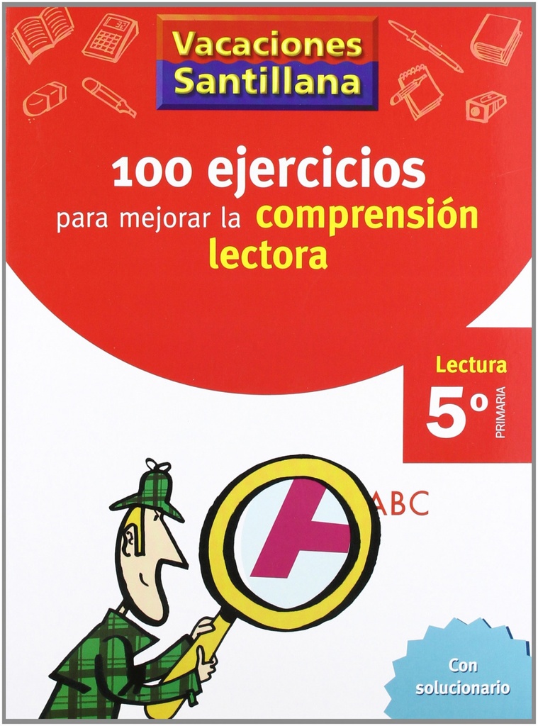 VACACIONES 100 EJERCICIOS PARA MEJORAR LA COMPRESION LECTORA 5º PRIMARIA SANTILLANA