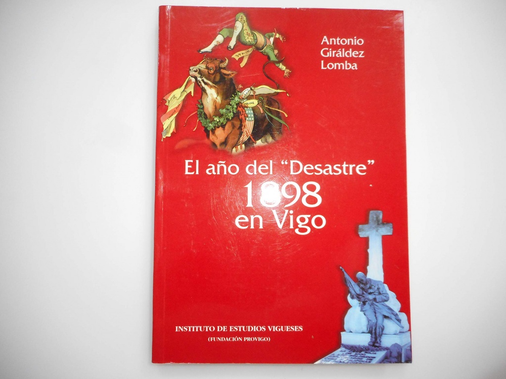 El año del ´desastre´ 1898, en Vigo