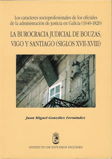 La burocracia judicial de Bouzas, Vigo y Santiago (siglos XVII-XVIII)