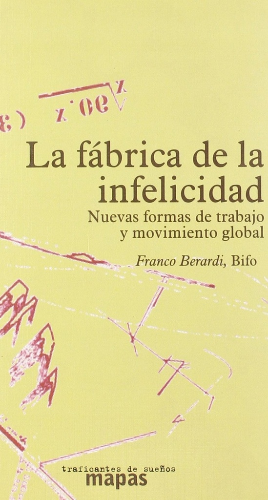 La fábrica de la infelicidad