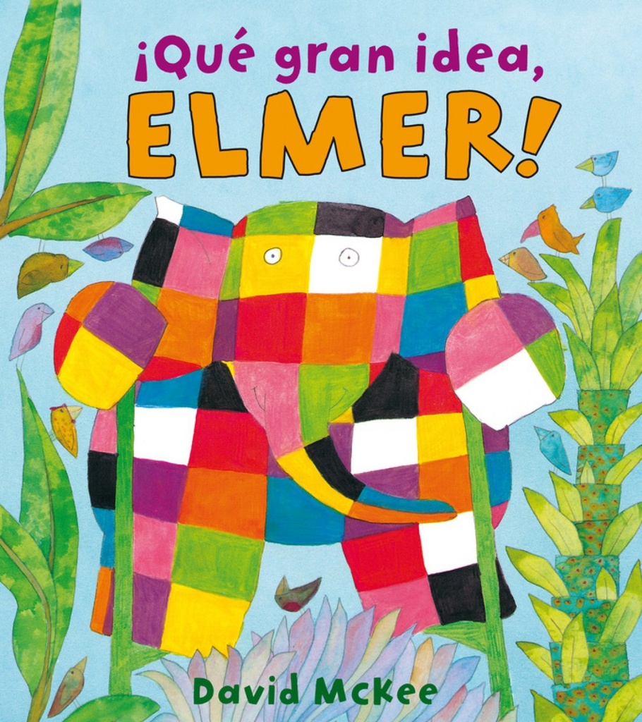 íQué gran idea, Elmer!