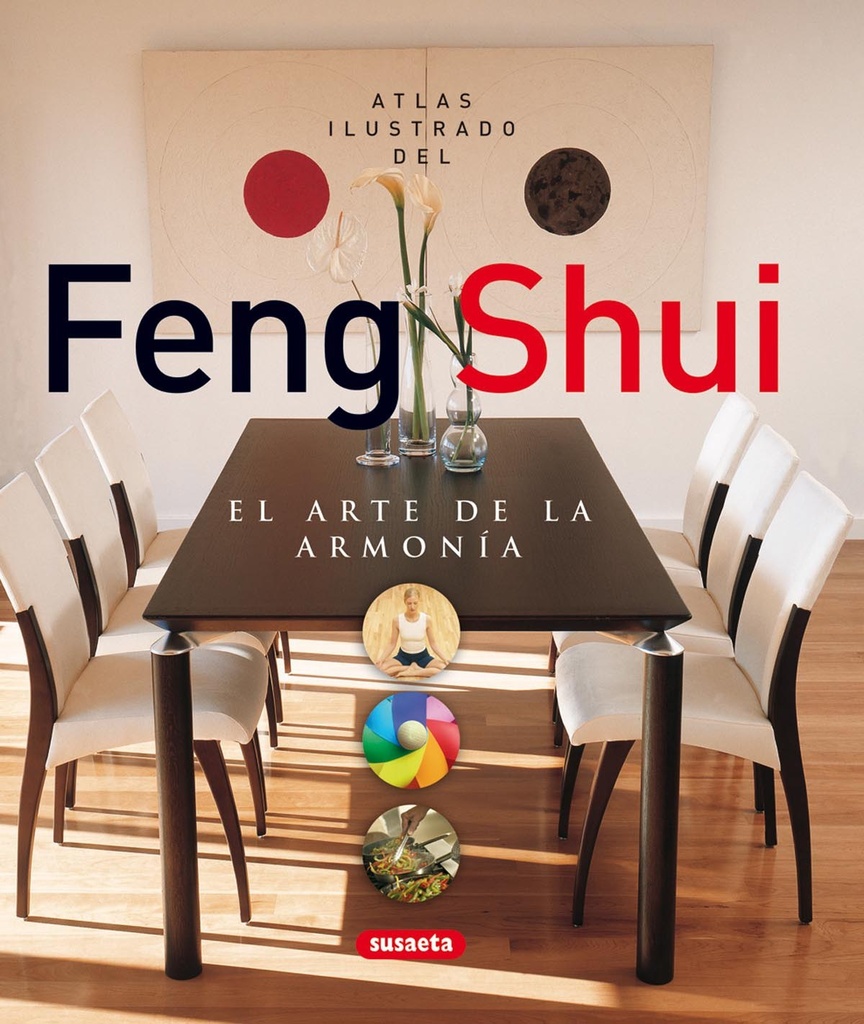 Atlas ilustrado del feng shui. El arte de la armonía