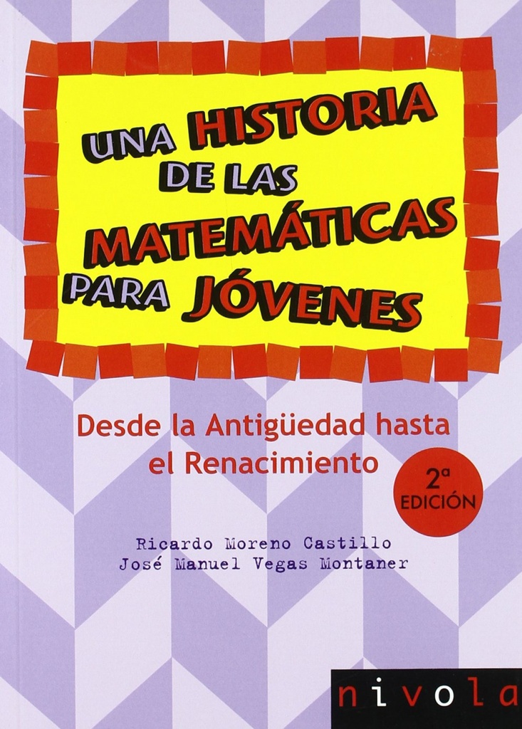 Una historia de las matemáticas para jóvenes. Desde la Antigüedad al Renacimiento.