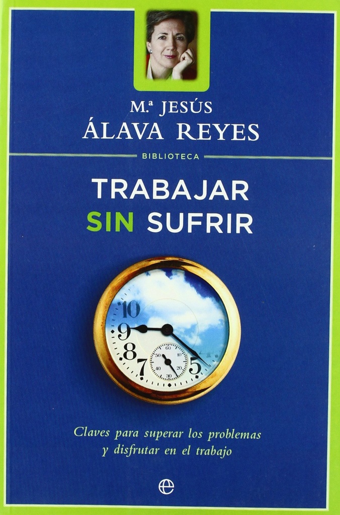 Trabajar sin sufrir (Biblioteca Mª Jesús Alava Reyes)