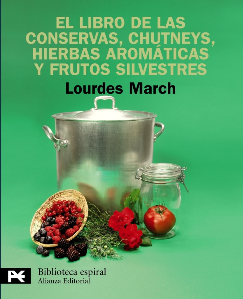 El libro de las conservas, chutneys, hierbas aromáticas y frutos silvestres