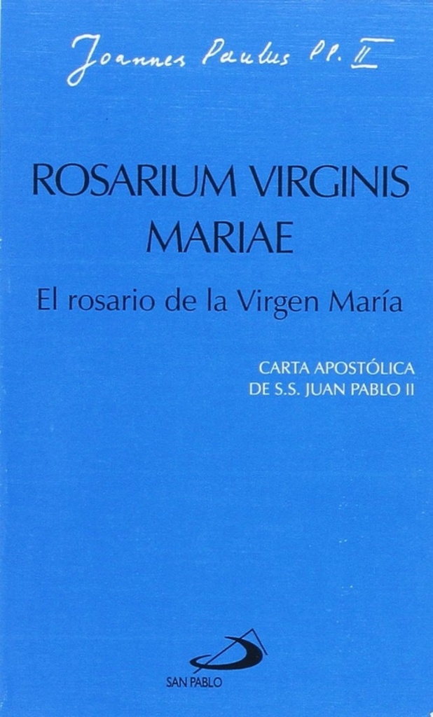 Rosarium virginis mariae. El rosario de la virgen María