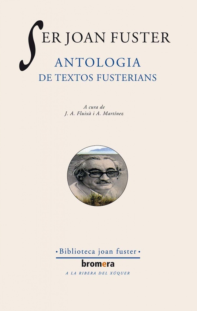 Ser Joan Fuster. Antologia de textos fusterians