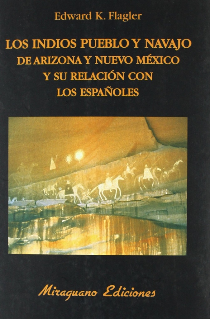 Los indios Pueblo y Navajo de Arizona y Nuevo Méjico y su relación con los españoles