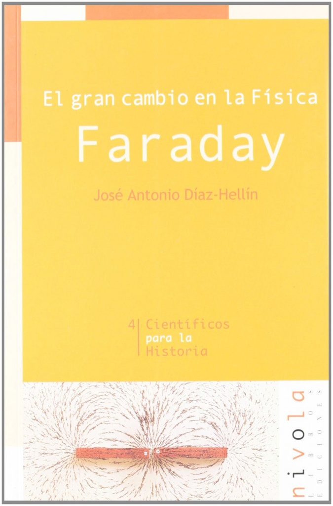 El gran cambio en la Física. Faraday