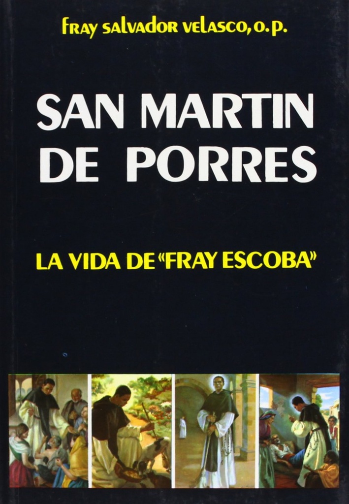 San Martín de Porres: la vida de Fray Escoba