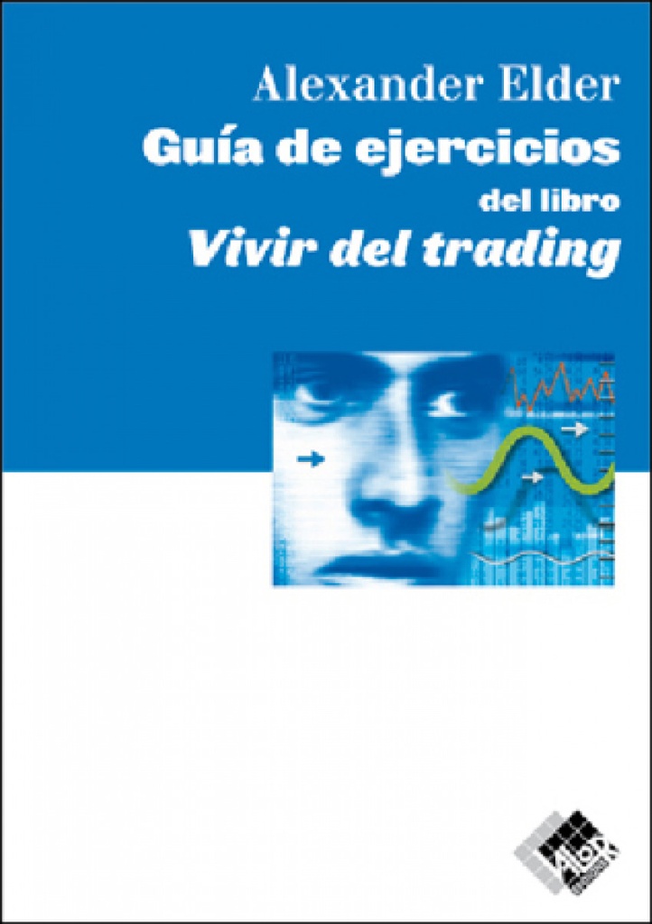 Guía de Ejercicios del Libro Vivir del Trading