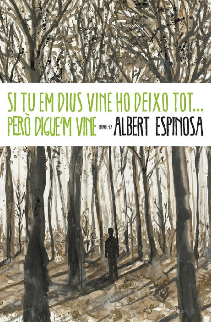 Si tu em dius vine ho deixo tot-- pero digue´m vine