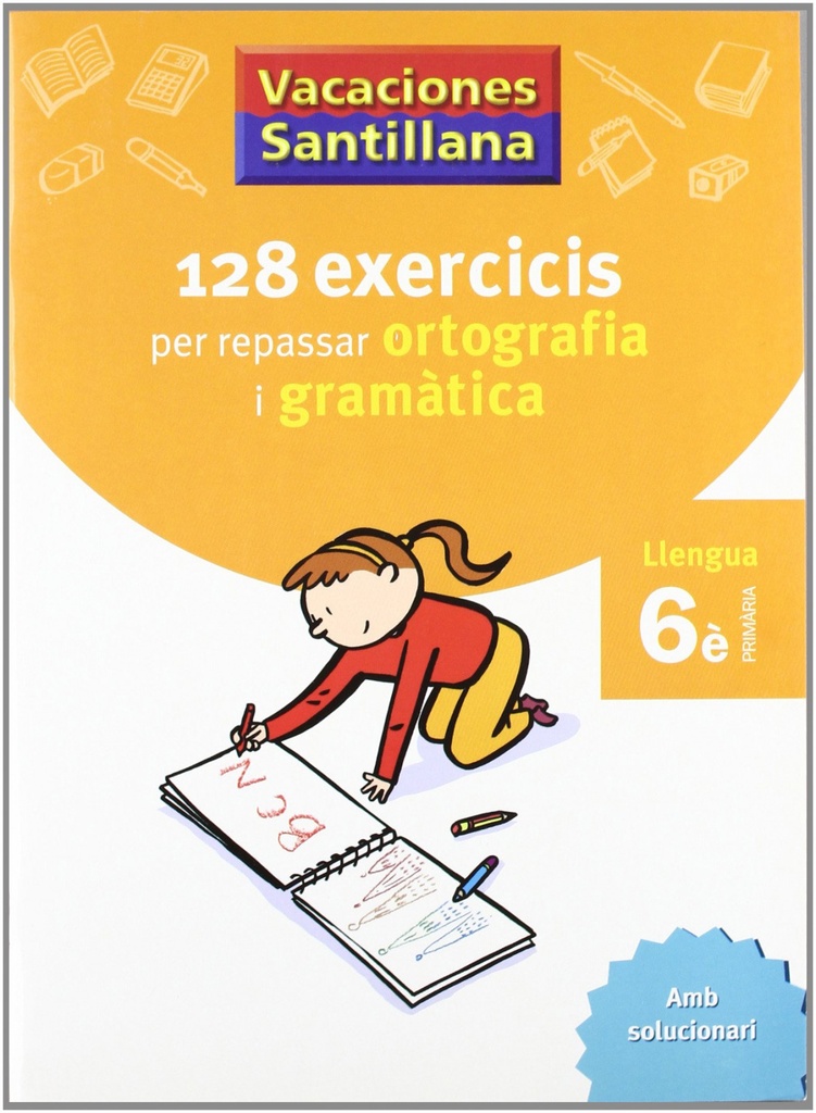 VACANCES 6E PRIMARIA 128 EXERCICIS PER REPASSAR ORTOGRAFIA I GRAMATICA LLENGUA GRUP PROMOTOR