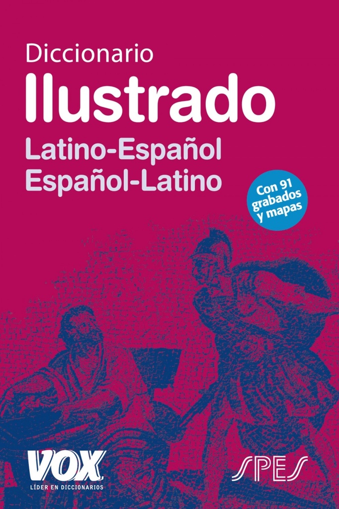 Diccionario Ilustrado Latín. Latino-Español/ Español-Latino