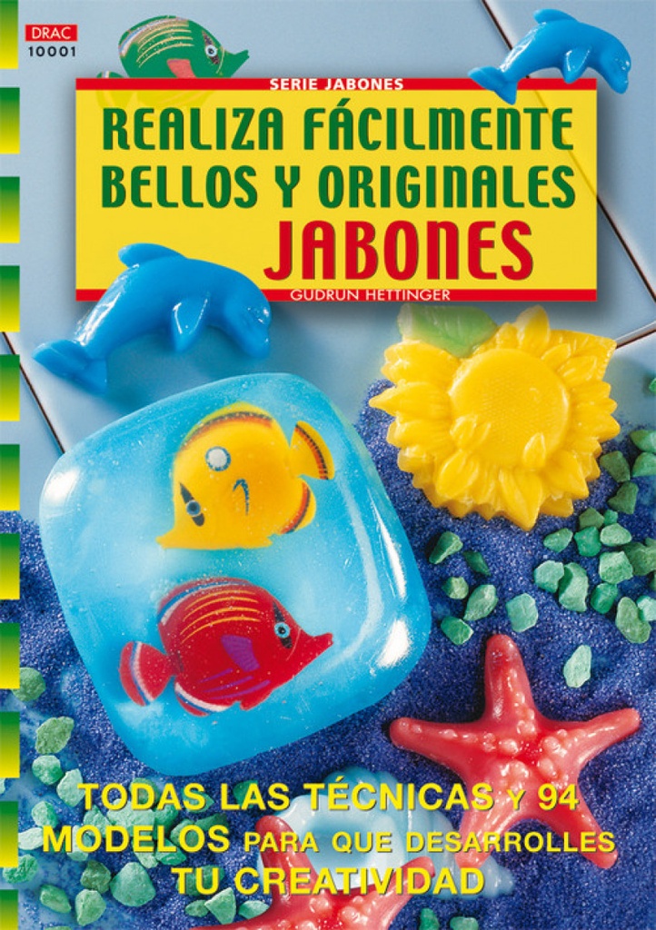 Serie jabones nº 1. realiza facilmente bellos y originales jabones