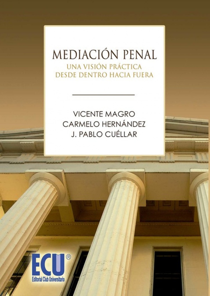 Mediación Penal. Una visión práctica desde dentro hacia fuera