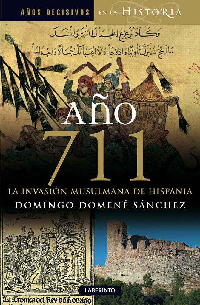 Año 711 La invasión musulmana de Hispania