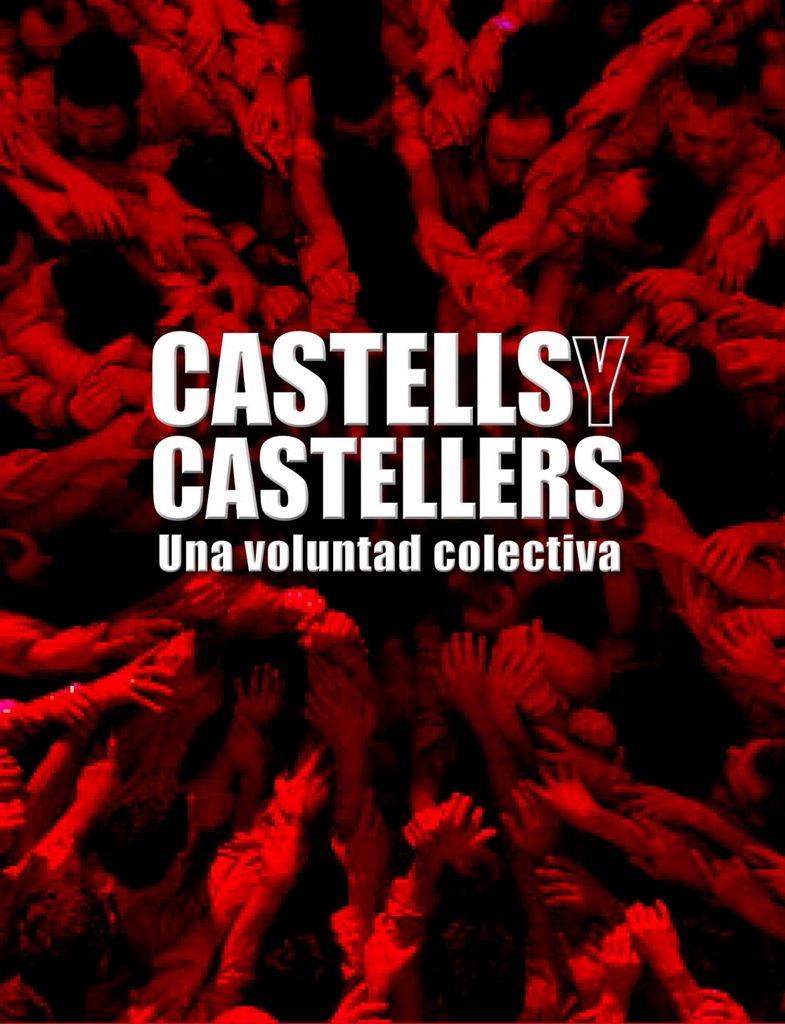 Castells y castellers.Una voluntad colectiva