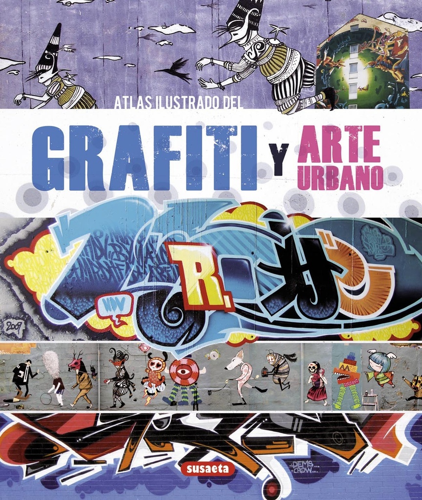 Atlas ilustrado del grafiti y arte urbano