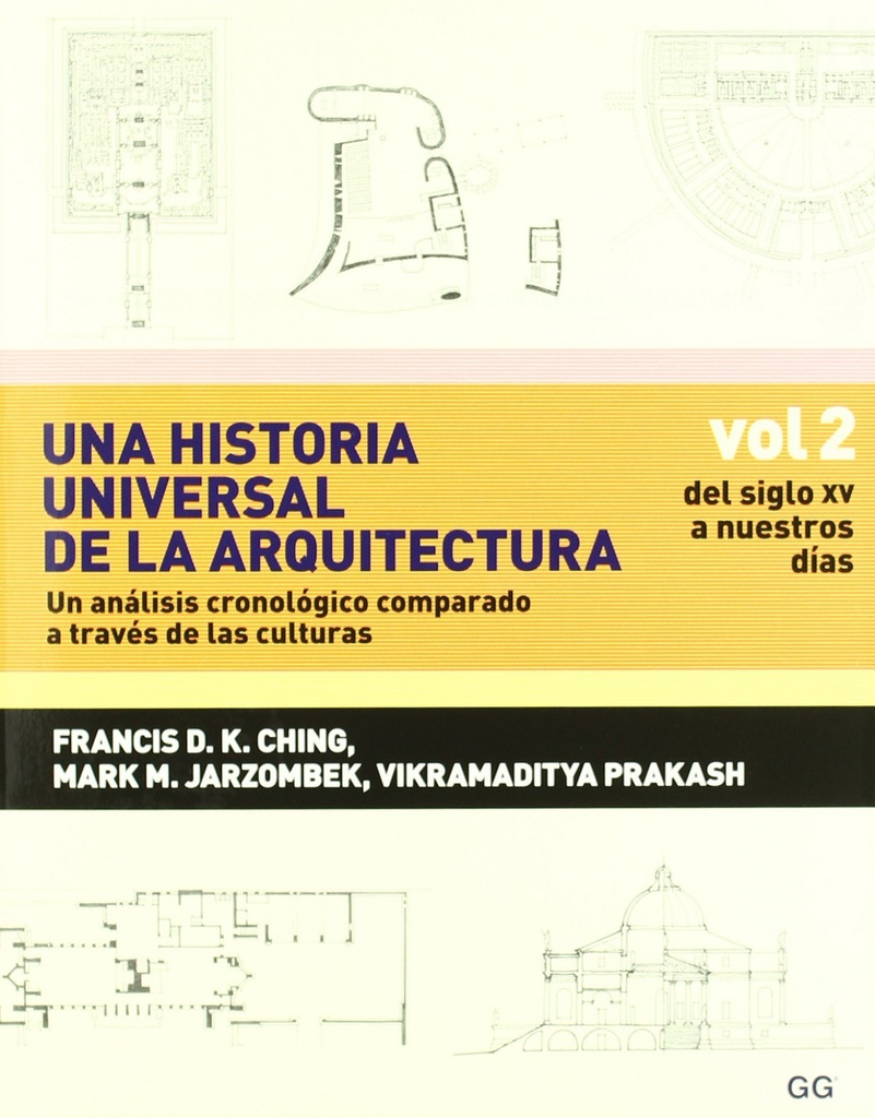 Una historia universal de la arquitectura. Un análisis cronológico comparado a t