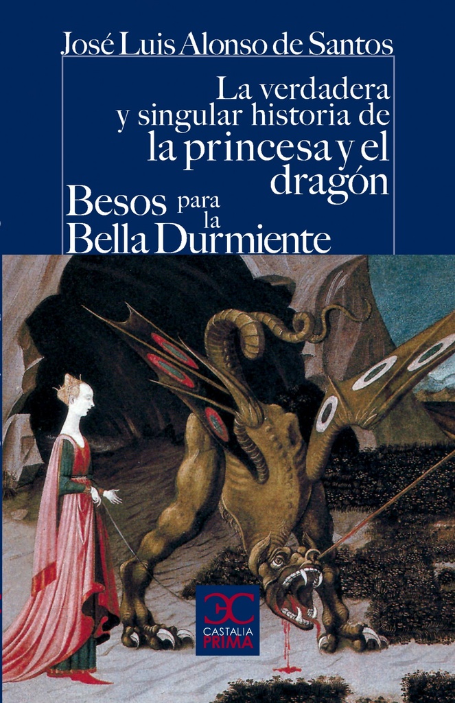 La verdadera y singular historia de la princesa y el dragón / Besos para le bella durmiente