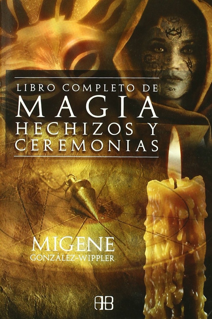 LIBRO COMPLETO DE MAGIA, HECHIZOS Y CEREMONIAS, EL