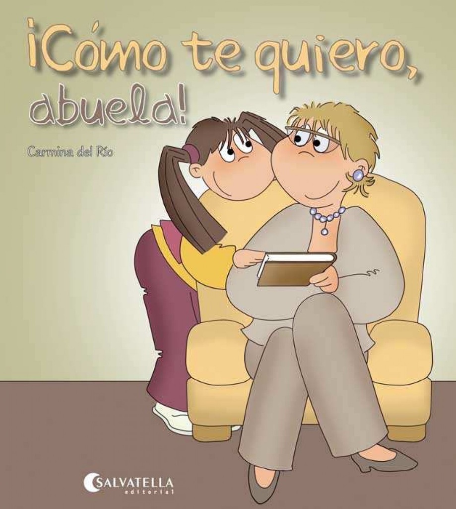 ¡Como te quiero, abuela!