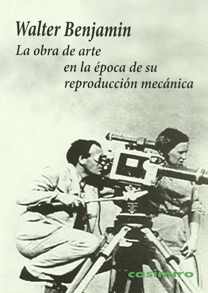 LA OBRA DE ARTE EN LA EPOCA DE SU REPRODUCCION MECANICA