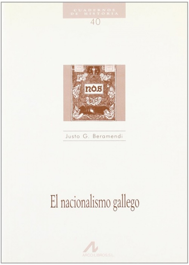 40.NACIONALISMO GALLEGO (CUADERNOS HISTORIA)