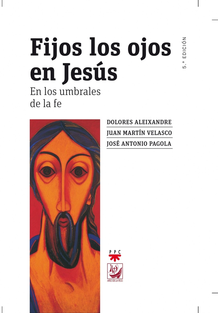 Fijos los ojos en jesus:en los umbrales de la fe