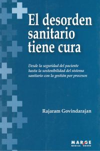 El desorden sanitario tiene cura. Desde la seguridad del paciente hasta la sostenibilidad del sistema sanitario con la gestión por procesos.