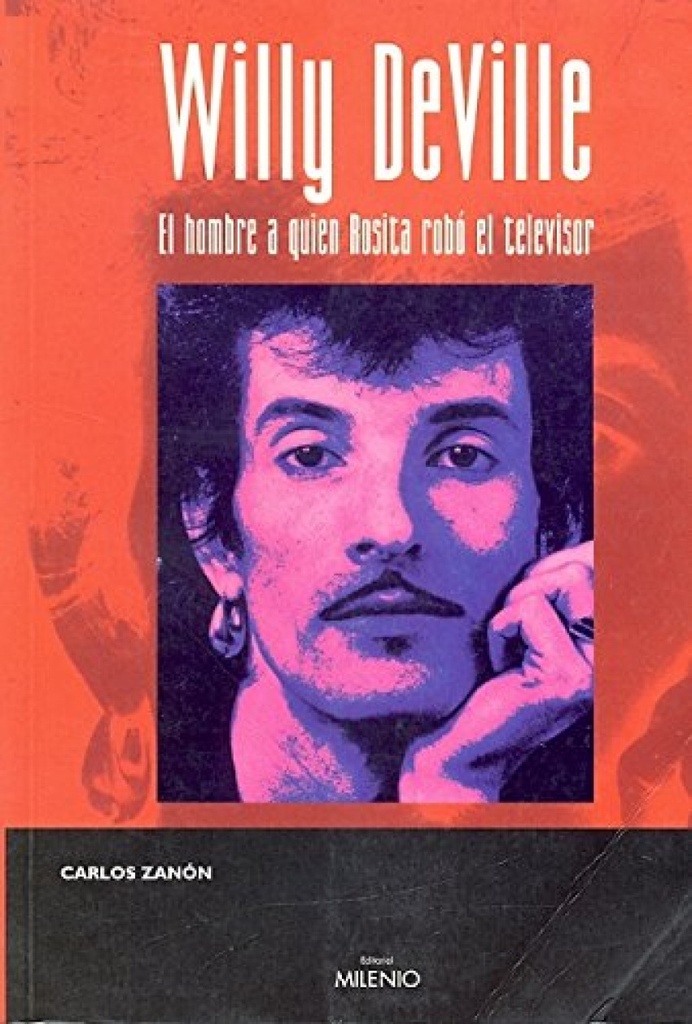 Willy deville.El hombre a quien Rosita robo el televisor