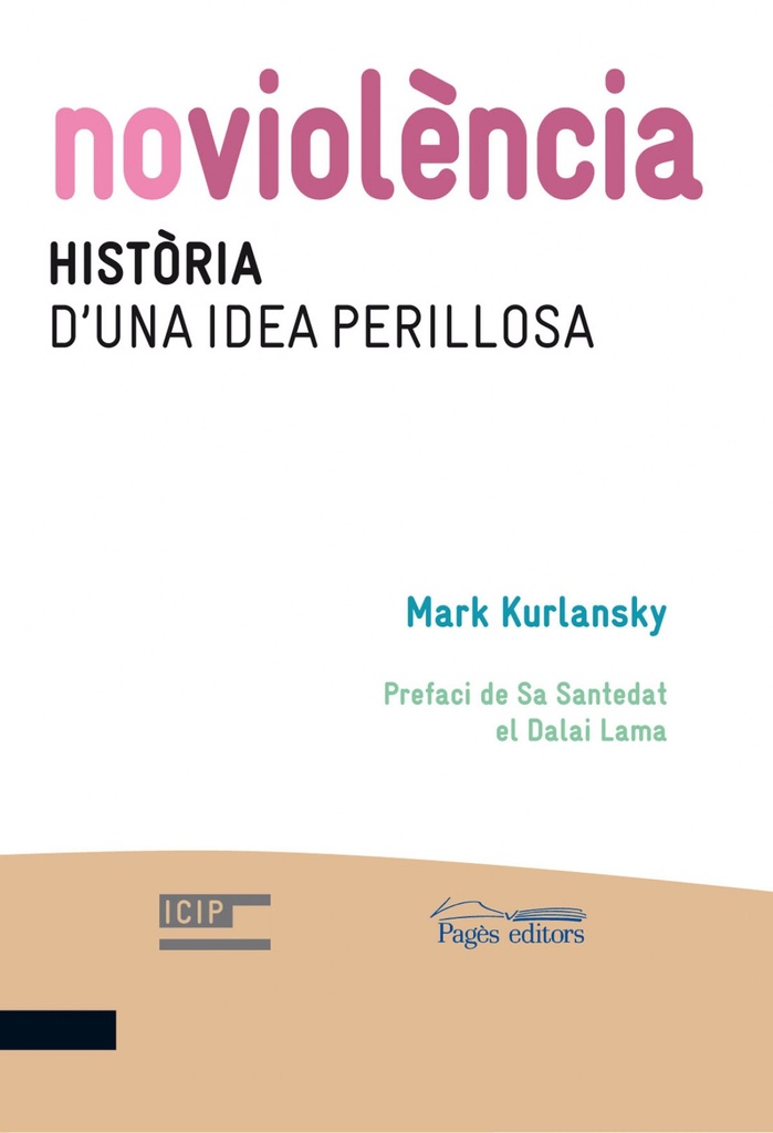 Noviolència. Història d´una idea perillosa