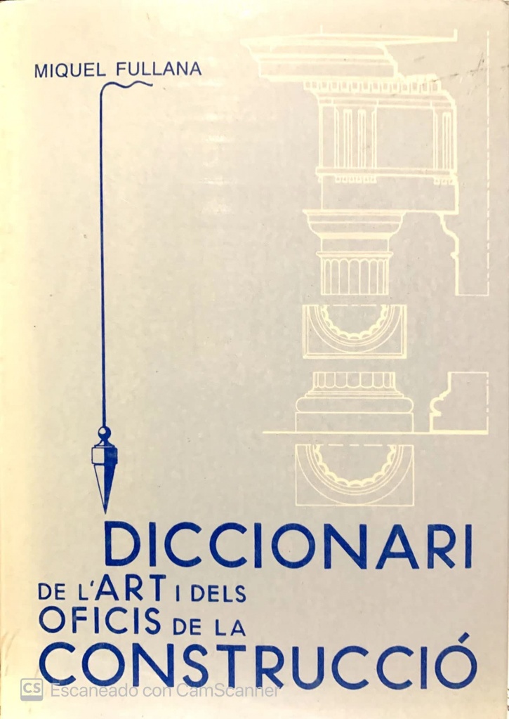 Diccionari de l´art i dels oficis de la construcci