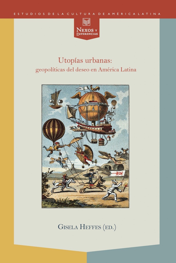 Utopias urbanas:geopoliticas deseo america latina